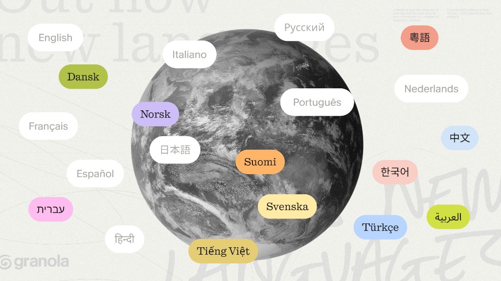 Granola now supports 32 languages